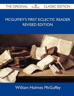 Front cover_Mcguffey's First Eclectic Reader Revised Edition - The Original Classic Edition
