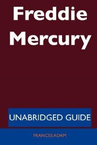 Front cover_Freddie Mercury - Unabridged Guide