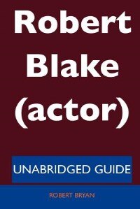 Front cover_Robert Blake (actor) - Unabridged Guide