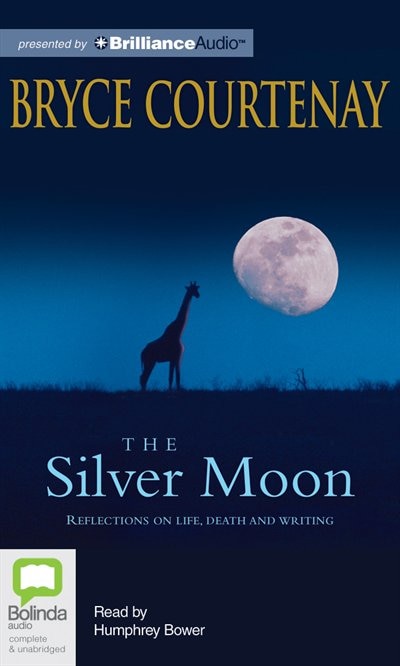 The Silver Moon: Reflections On Life, Death And Writing