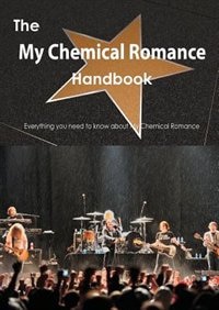 The My Chemical Romance Handbook - Everything You Need To Know About My Chemical Romance