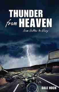 Thunder from Heaven: From Gutter to Glory by Hoch