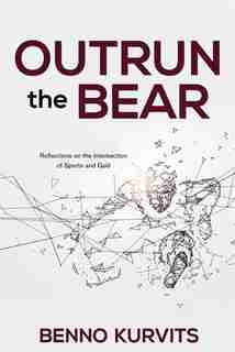 Outrun the Bear: Reflections on the Intersection of Sports and God by Kurvits