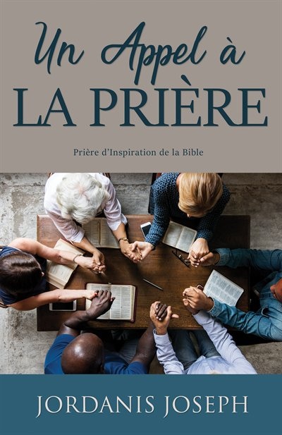 Un Appel à la Prière: Prière d'Inspiration de la Bible