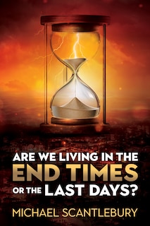 Front cover_Are We Living in the End Times or Final Days?