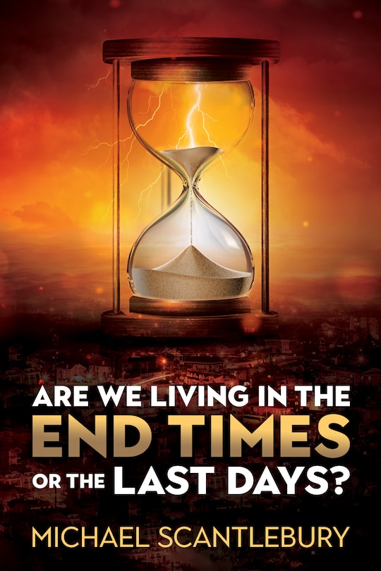 Front cover_Are We Living in the End Times or Final Days?