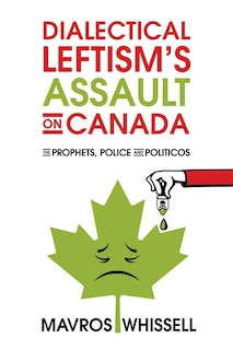 Front cover_Dialectical Leftism's Assault on Canada