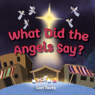 Front cover_What Did the Angels Say?