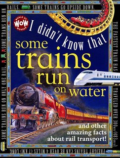 I Didn't Know That Some Trains Run on Water: I Didn't Know That…
