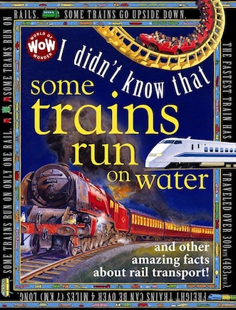 I Didn't Know That Some Trains Run on Water: I Didn't Know That…