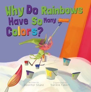 Front cover_Why Do Rainbows Have So Many Colors?