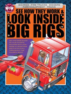 Look Inside Big Rigs: Look Inside Machines