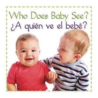 Front cover_Who Does Baby See a Quien Ve E