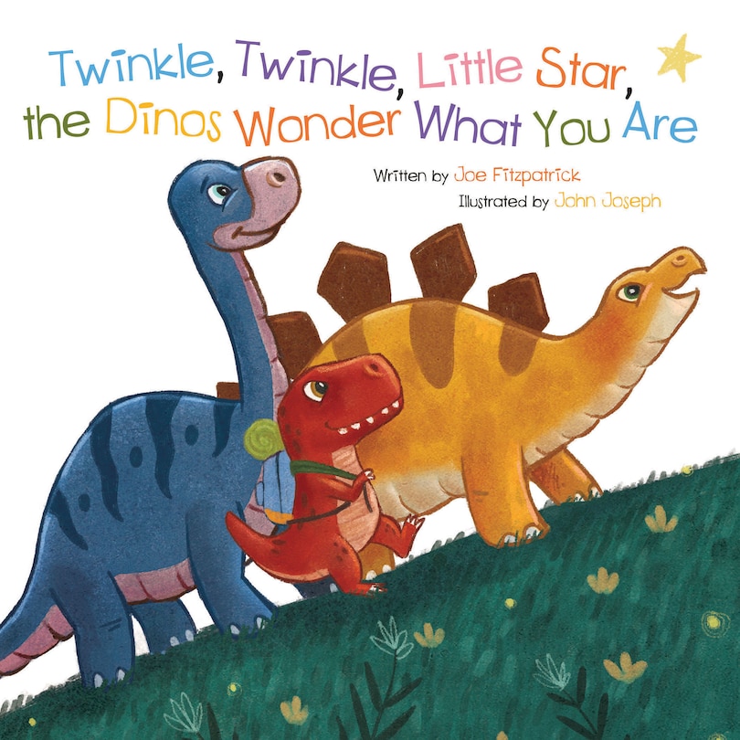 Front cover_Twinkle, Twinkle, Little Star, The Dinosaurs Wonder What You Are