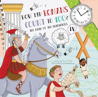 Front cover_How Did Romans Count to 100?