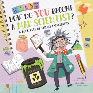 Front cover_How Do You Become a Mad Scientist?