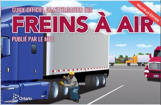 Guide officiel de l'utilisation des freins à air publié par le MTO (2023)