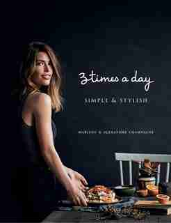 Three Times a Day: Simple and Stylish by Marilou Marilou