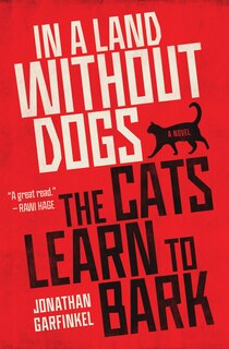 Front cover_In a Land without Dogs the Cats Learn to Bark
