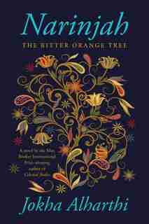 Narinjah (the Bitter Orange Tree) by Jokha Alharthi