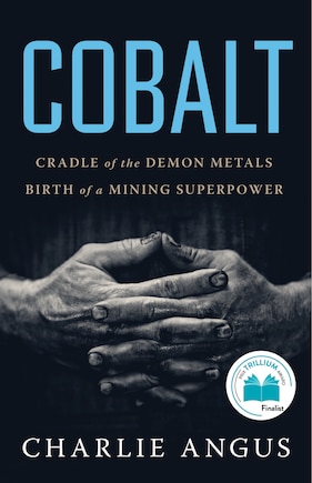 Cobalt: Cradle Of The Demon Metals, Birth Of A Mining Superpower