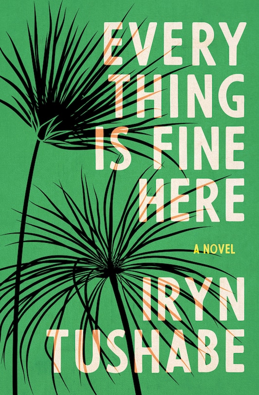 Everything Is Fine Here: A Novel