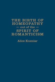 Front cover_The Birth of Homeopathy out of the Spirit of Romanticism
