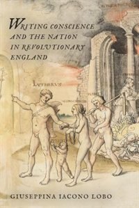 Front cover_Writing Conscience and the Nation in Revolutionary England