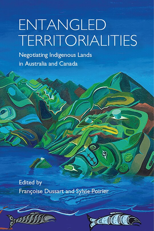 Entangled Territorialities: Negotiating Indigenous Lands in Australia and Canada