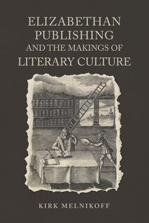 Front cover_Elizabethan Publishing And The Makings Of Literary Culture