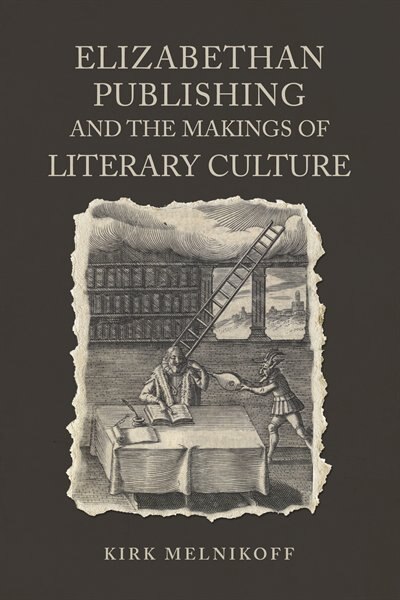 Front cover_Elizabethan Publishing And The Makings Of Literary Culture
