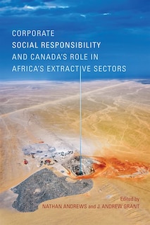 Front cover_Corporate Social Responsibility and Canada's Role in Africa's Extractive Sectors