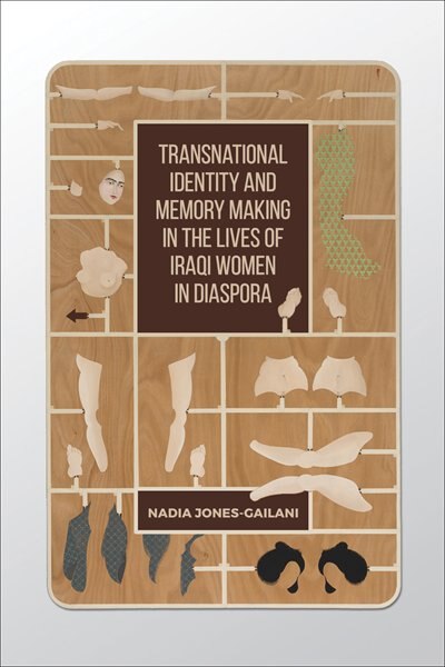 Front cover_Transnational Identity And Memory Making In The Lives Of Iraqi Women In Diaspora