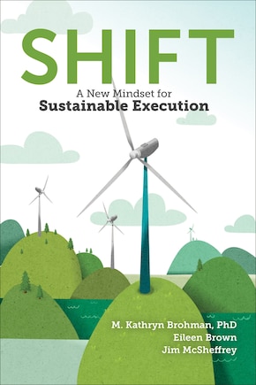 Shift: A New Mindset For Sustainable Execution