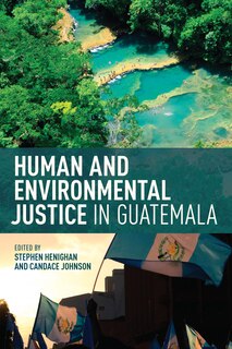 Couverture_Human And Environmental Justice In Guatemala