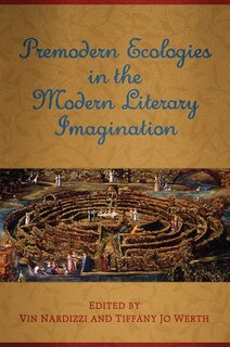 Couverture_Premodern Ecologies in the Modern Literary Imagination