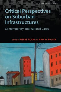 Front cover_Critical Perspectives on Suburban Infrastructures