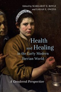 Front cover_Health And Healing In The Early Modern Iberian World