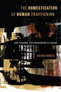 Front cover_The Domestication of Human Trafficking