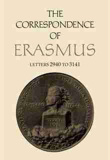 The Correspondence Of Erasmus: Letters 2940 To 3141, Volume 21 by Desiderius Erasmus