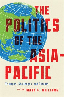 Front cover_The Politics of the Asia-Pacific