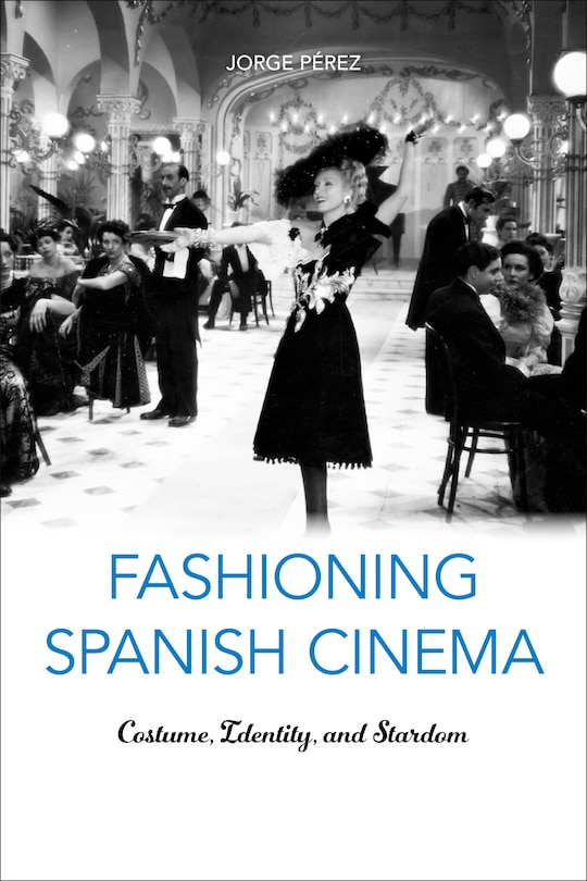 Front cover_Fashioning Spanish Cinema