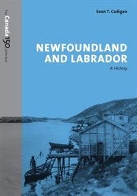 Newfoundland and Labrador: A History