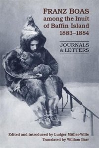 Front cover_Franz Boas among the Inuit of Baffin Island, 1883-1884