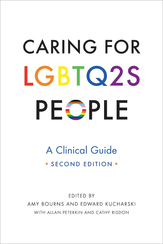 Caring For Lgbtq2s People: A Clinical Guide, Second Edition