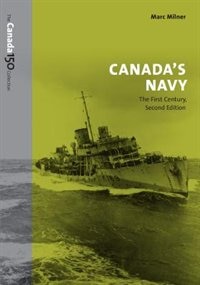 Canada's Navy: The First Century, Second Edition