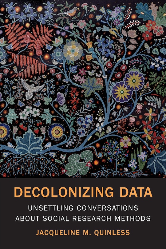 Decolonizing Data: Unsettling Conversations About Social Research Methods