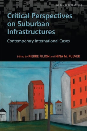 Critical Perspectives on Suburban Infrastructures: Contemporary International Cases