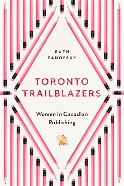 Toronto Trailblazers: Women in Canadian Publishing