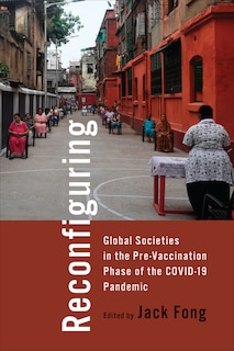 Front cover_Reconfiguring Global Societies in the Pre-Vaccination Phase of the COVID-19 Pandemic